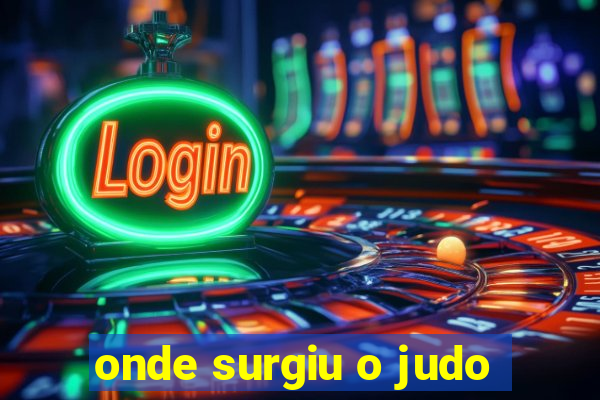 onde surgiu o judo