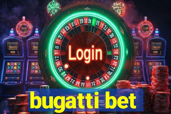 bugatti bet