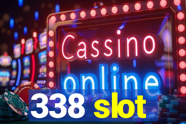 338 slot