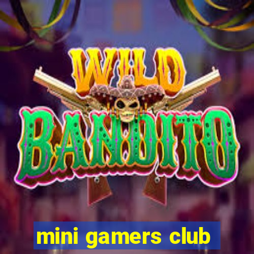 mini gamers club