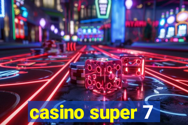 casino super 7