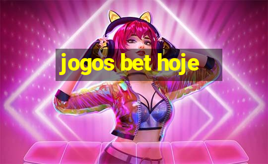 jogos bet hoje