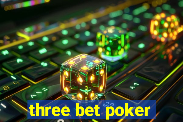 three bet poker