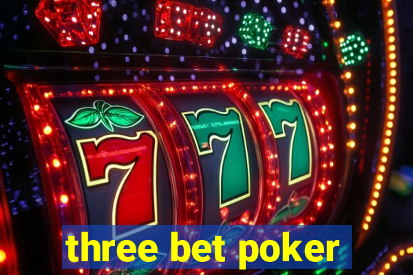 three bet poker