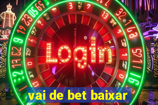 vai de bet baixar