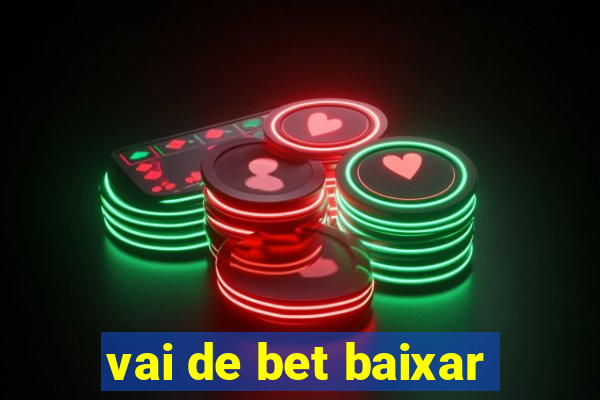 vai de bet baixar