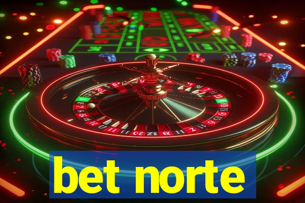 bet norte