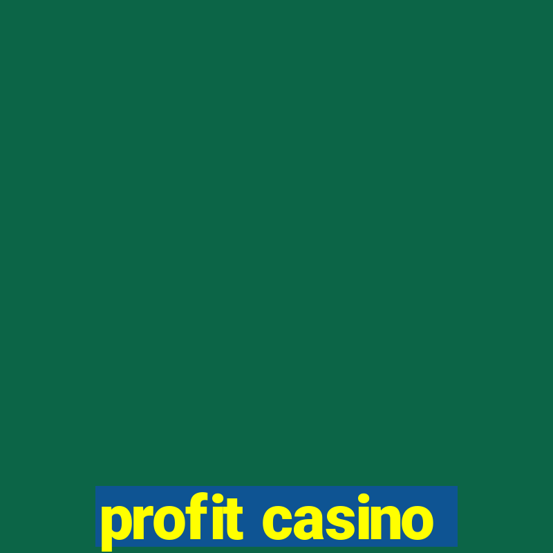 profit casino