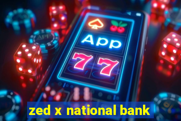 zed x national bank