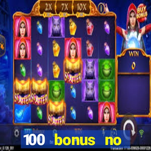 100 bonus no deposit casino