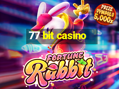 77 bit casino