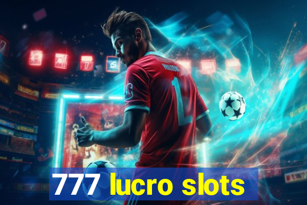 777 lucro slots