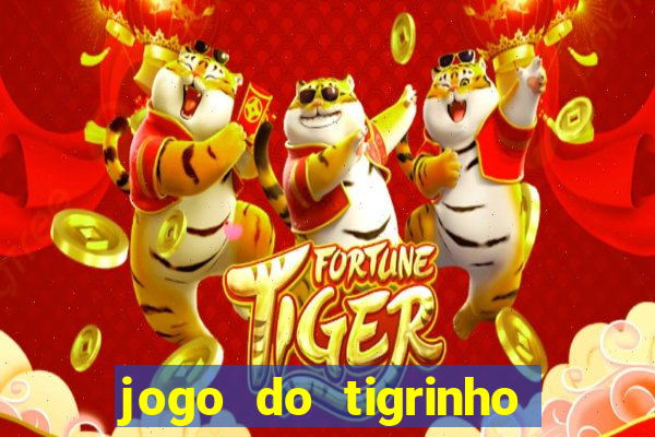 jogo do tigrinho plataforma nova