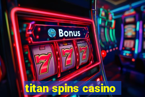 titan spins casino