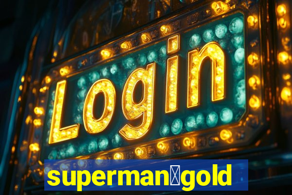 superman：gold