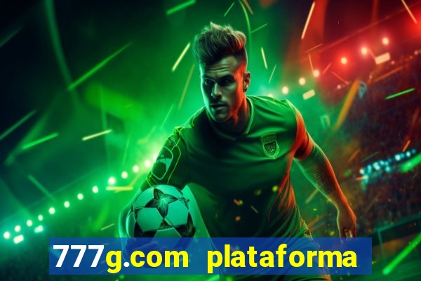 777g.com plataforma de jogos