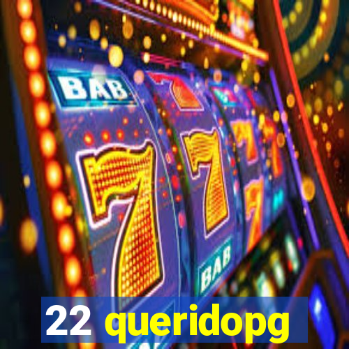 22 queridopg