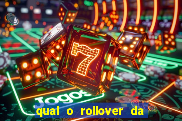 qual o rollover da estrela bet