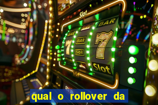 qual o rollover da estrela bet