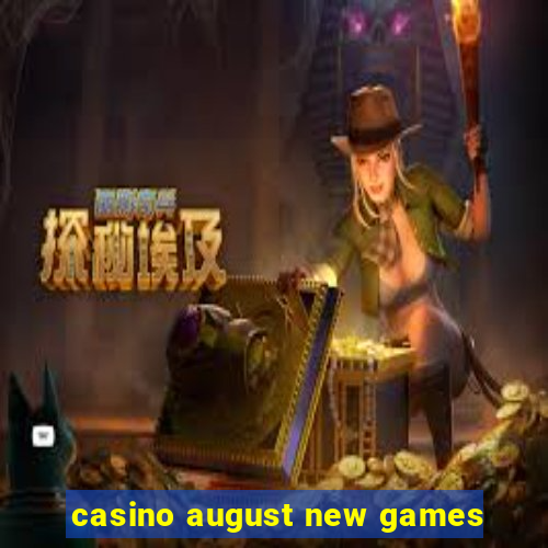 casino august new games