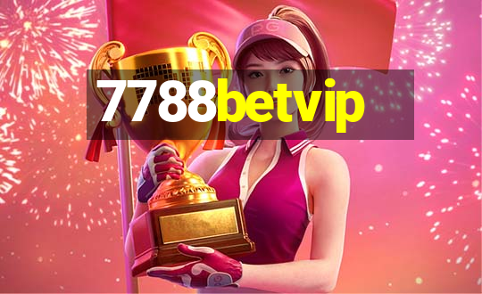 7788betvip