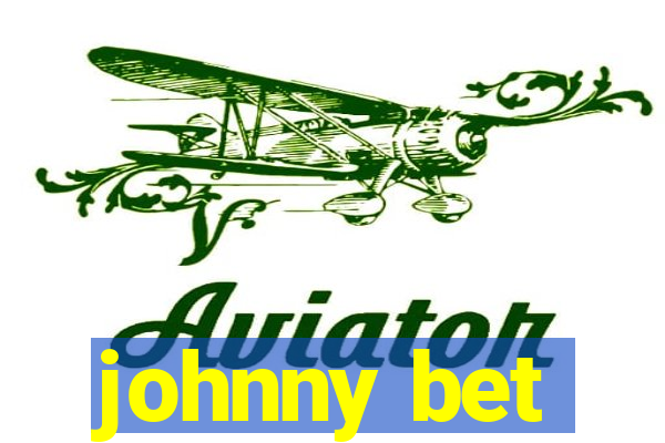 johnny bet