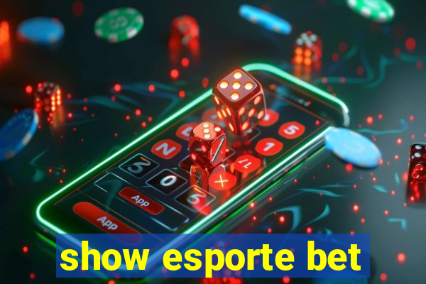 show esporte bet