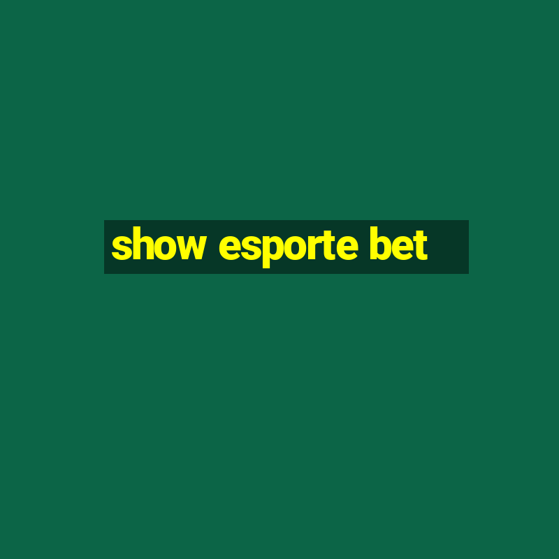 show esporte bet