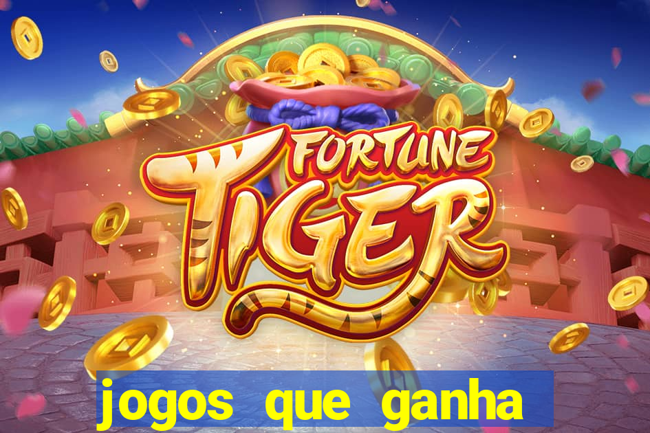 jogos que ganha dinheiro é confiável