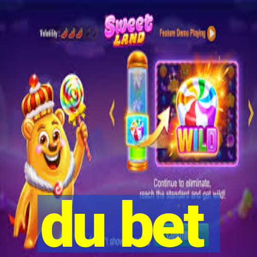 du bet