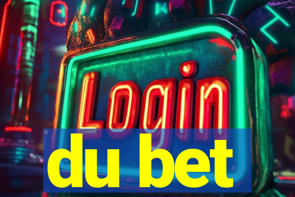 du bet