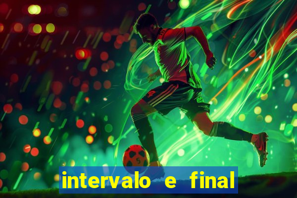 intervalo e final do jogo como funciona