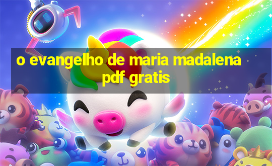 o evangelho de maria madalena pdf gratis