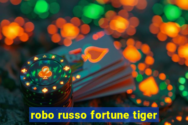 robo russo fortune tiger