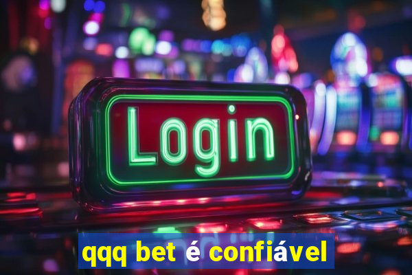 qqq bet é confiável