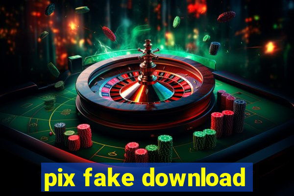 pix fake download