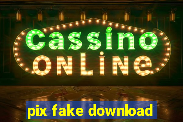 pix fake download