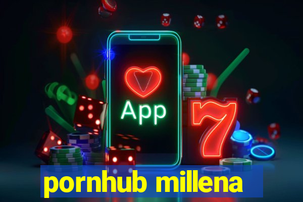 pornhub millena