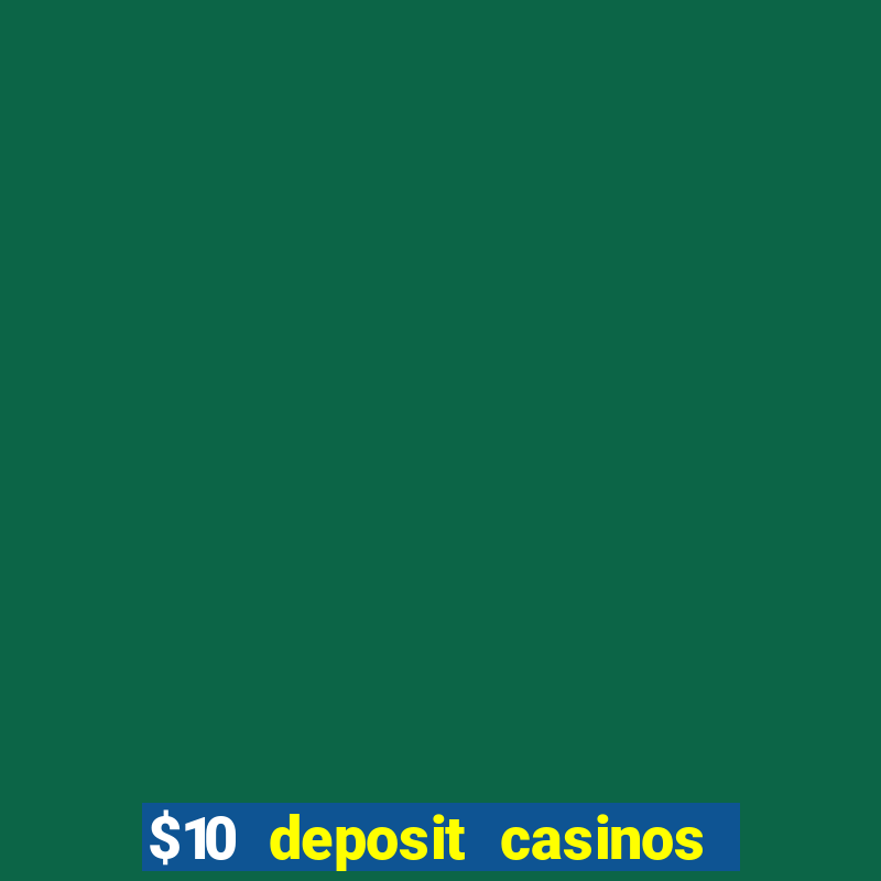 $10 deposit casinos canada update