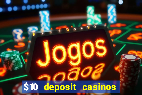 $10 deposit casinos canada update