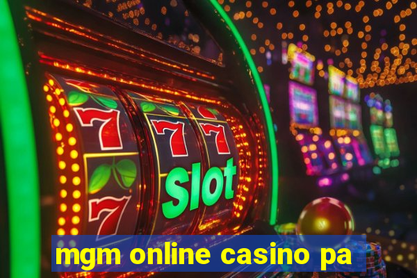 mgm online casino pa