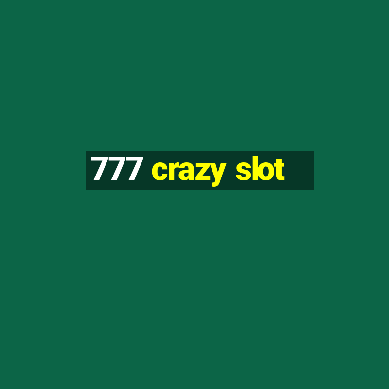 777 crazy slot