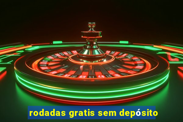 rodadas gratis sem depósito