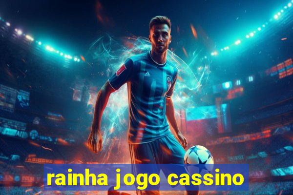 rainha jogo cassino