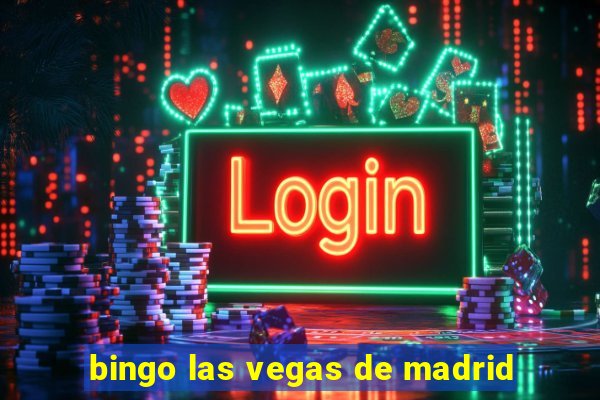 bingo las vegas de madrid