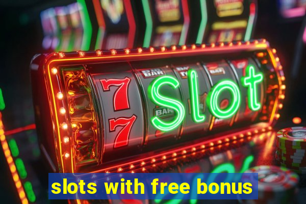 slots with free bonus