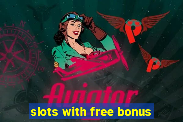 slots with free bonus