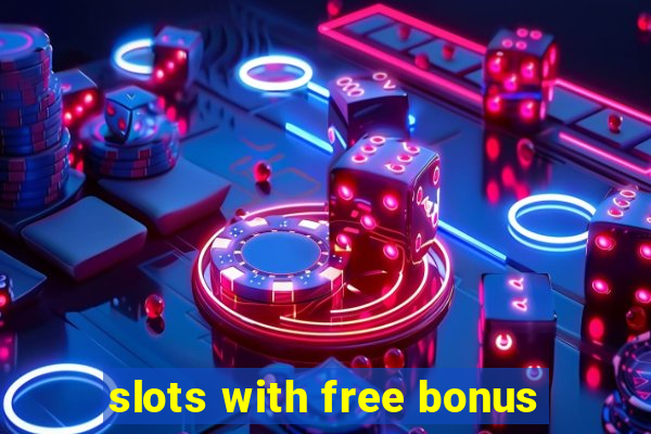 slots with free bonus