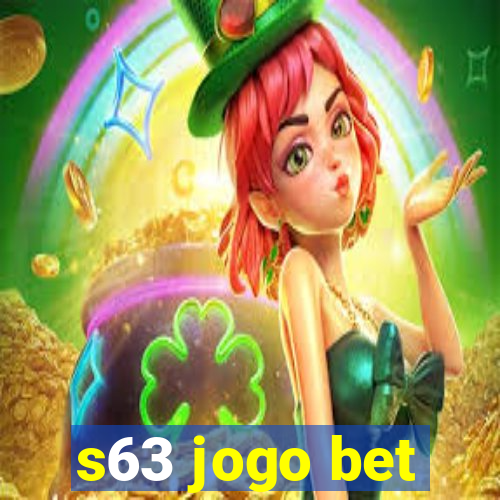 s63 jogo bet