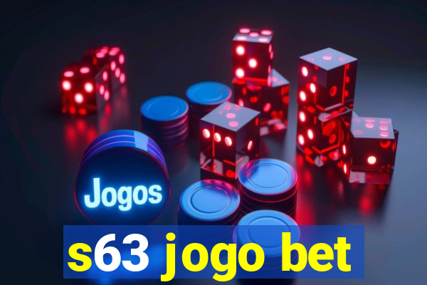 s63 jogo bet